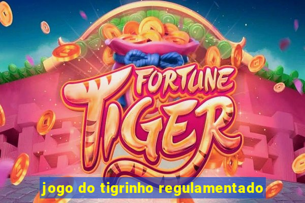 jogo do tigrinho regulamentado